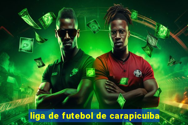 liga de futebol de carapicuiba